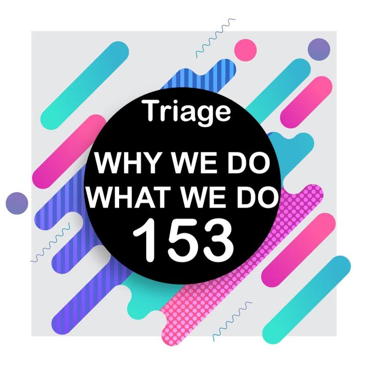 153 | Triage: The Best Idea Ever?