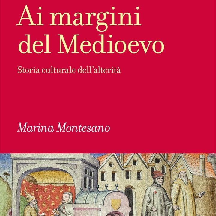 Marina Montesano "Ai margini del Medioevo"