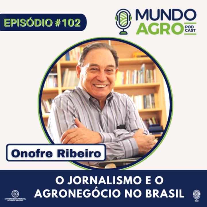 #102 MAP O JORNALISMO E O AGRO COM ONOFRE RIBEIRO
