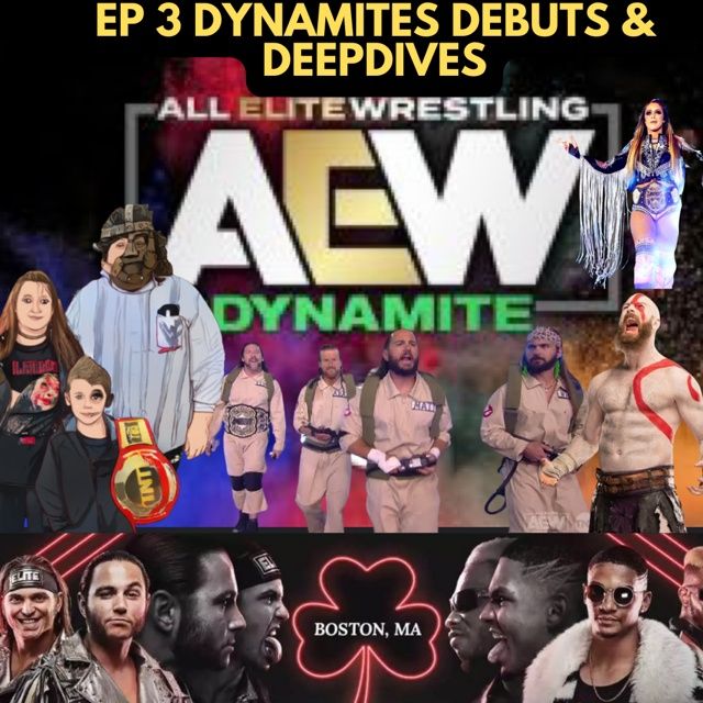 Episode  3 Dynamites, Debuts & Deepdives
