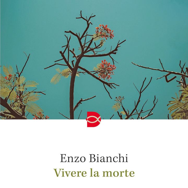 Enzo Bianchi "Vivere la morte"