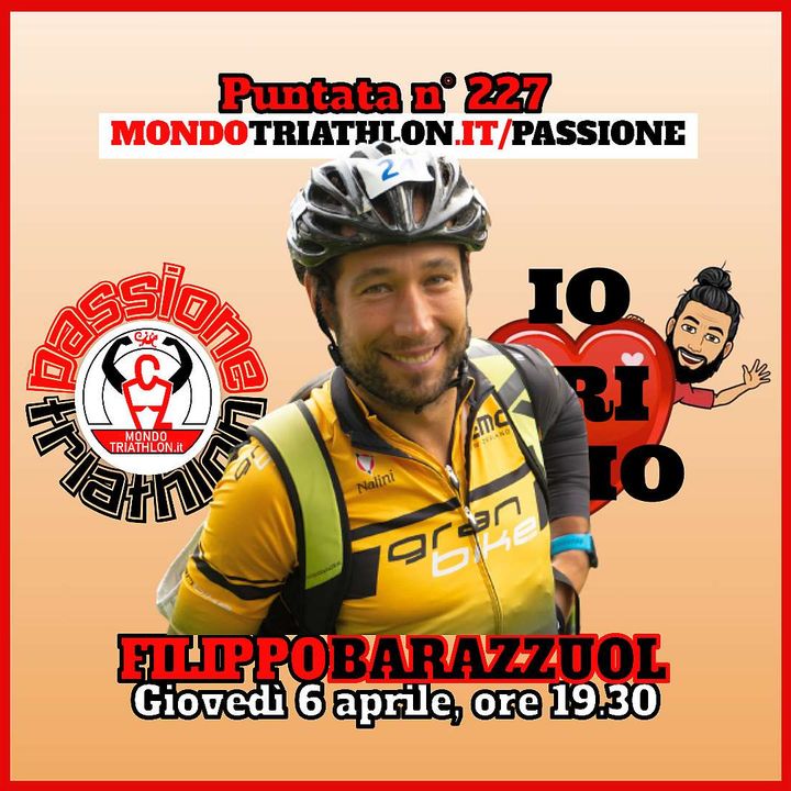 Passione Triathlon n° 227 🏊🚴🏃💗 Filippo Barazzuol