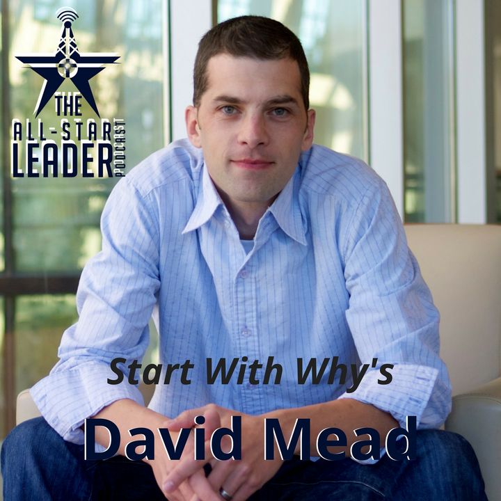 Episode 034 - David Mead from the Simon Sinek Start With Why Team
