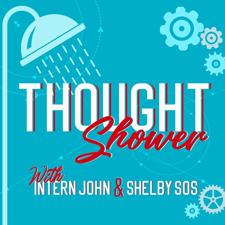 The Thought Shower with Intern John