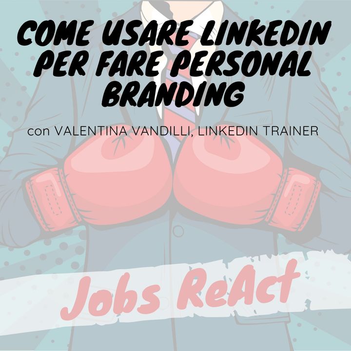 JR 07 | Come usare LinkedIn per fare Personal Branding - con Valentina Vandilli