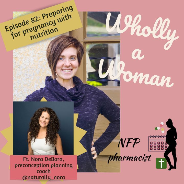 Episode 82: Getting pregnant series: Part 1 of 2: Preparing for pregnancy with nutrition - featuring Nora DeBora, preconception coach