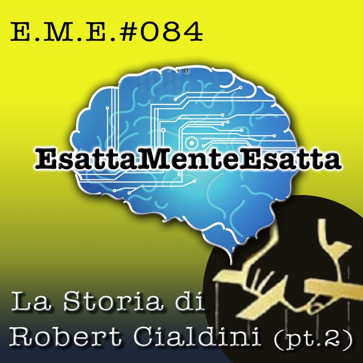 Come vendere: La storia di Robert Cialdini (parte seconda) #084