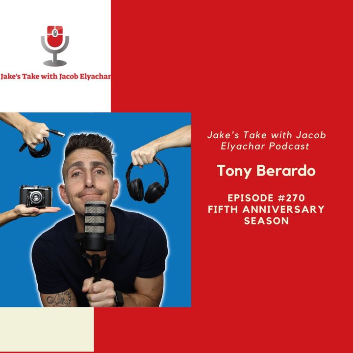 Episode #270: Tony Berardo TALKS Content Creation & Podcasting