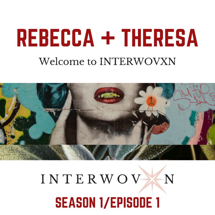 S1 E1: Rebecca + Theresa