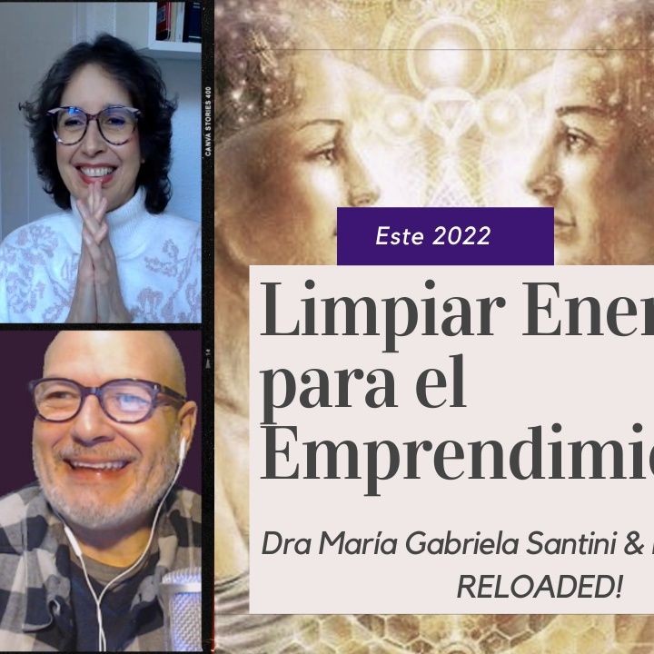 #011 Limpiar la energía sexual para que fluya el emprendimiento, Dra María Gabriela Santini & Kike Posada