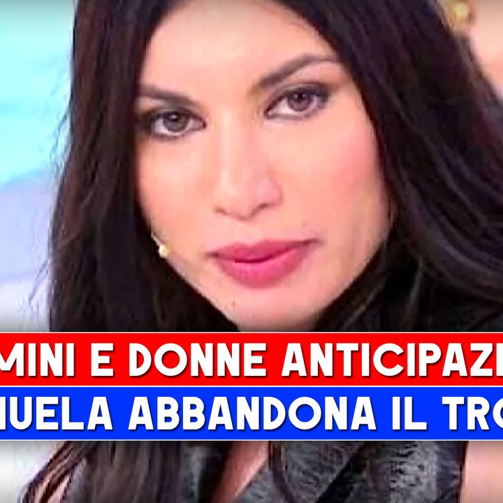Uomini E Donne Anticipazioni: Manuela Abbandona Senza Scegliere!