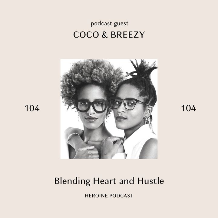 Blending Heart & Hustle — Coco and Breezy Dotson