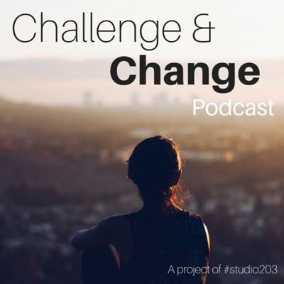 Challenge & Change Podcast