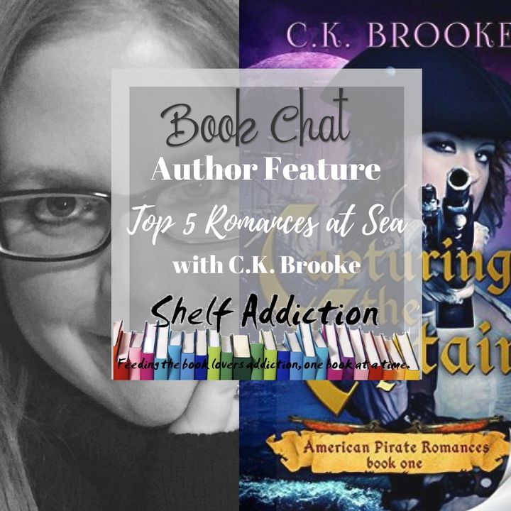 Ep 130: Romances at Sea with Featured Author C.K. Brooke | Book Chat