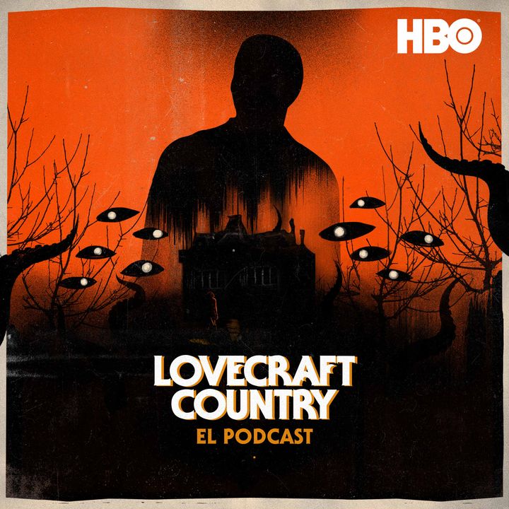 Lovecraft Country: El Podcast