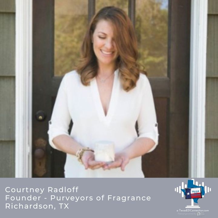 Episode 23 - Courtney Radloff, Purveyors of Fragrance, Richardson, TX