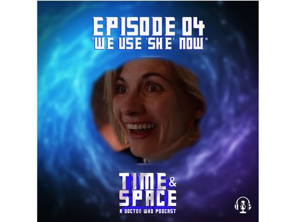 Episode 04 - We Use 'She' Now