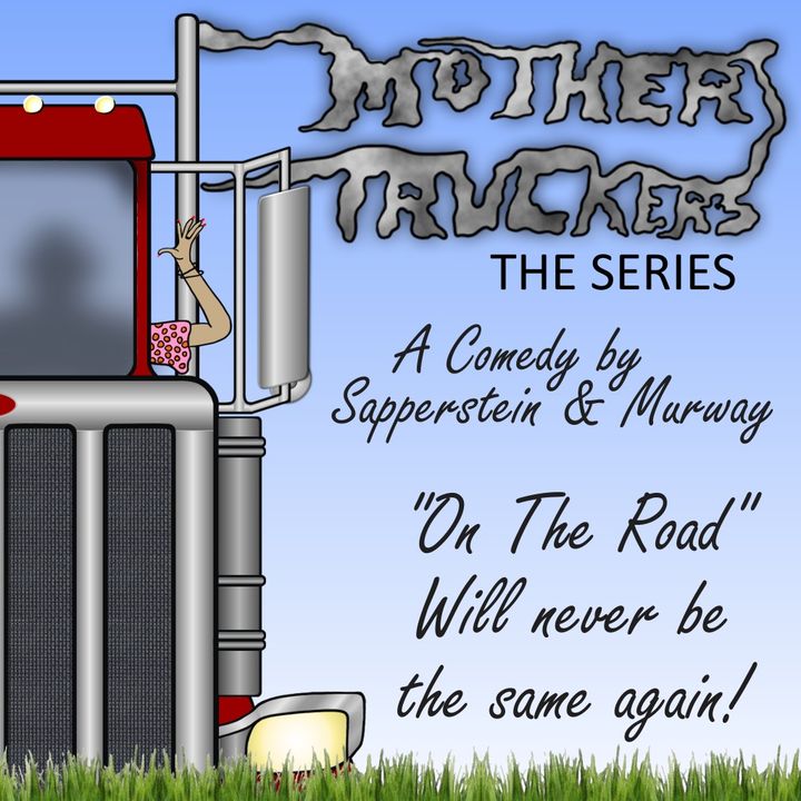 Mother Truckers, The Series