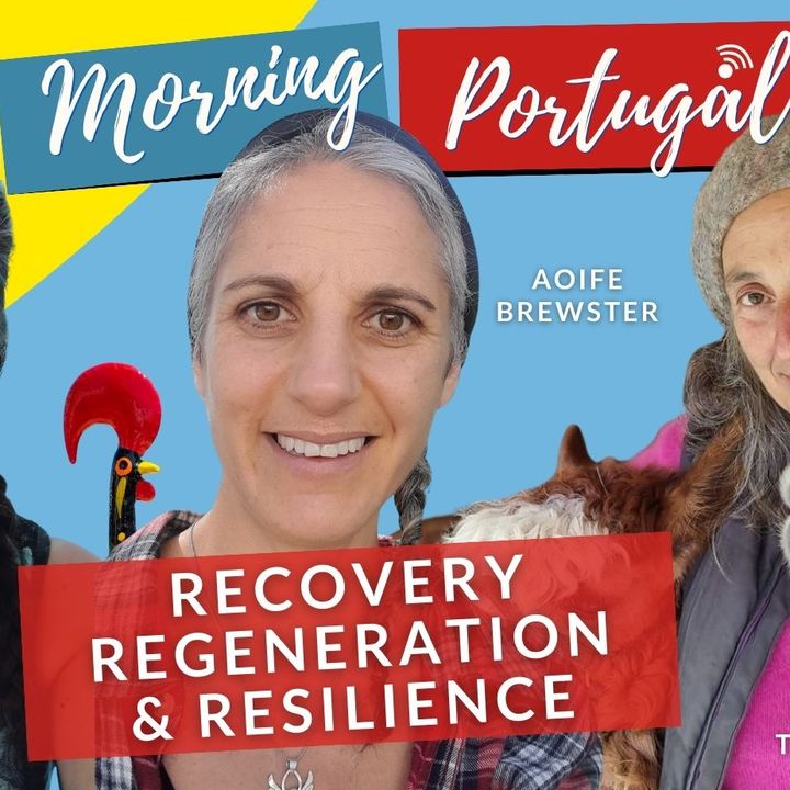 Recovery, Regeneration & Resilience on The Good Morning Portugal Show!