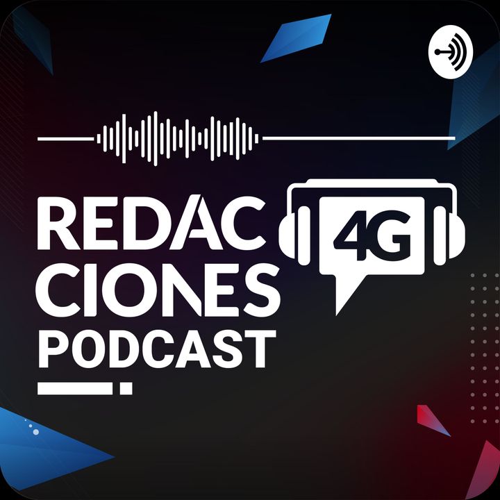 Redacciones4G - Podcast