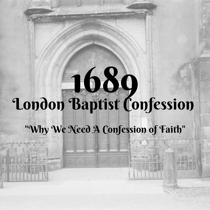 #25: 1689 - Why Do We Need a Confession of Faith?