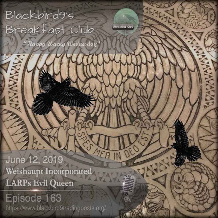 Weishaupt Incorporated LARPs Evil Queen - Blackbird9 Podcast