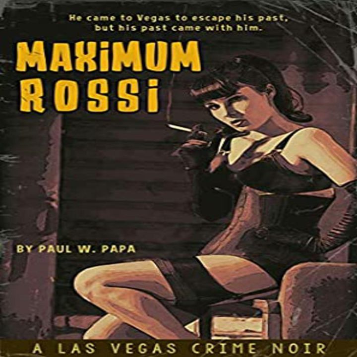 Paul Papa - Maximum Rossi: A Las Vegas Crime Noir (Massimo Rossi Book 1)