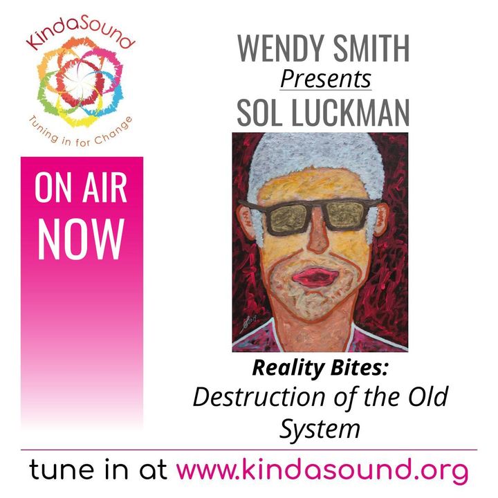 Destroying the Old System | Sol Luckman on Reality Bites with Wendy Smith