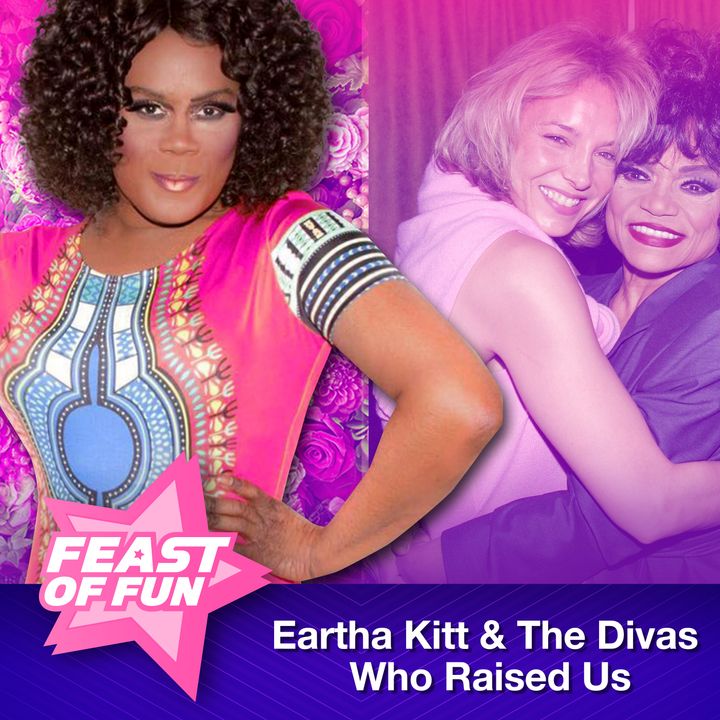 FOF #2958 - Eartha Kitt and The Divas Who Raised Us
