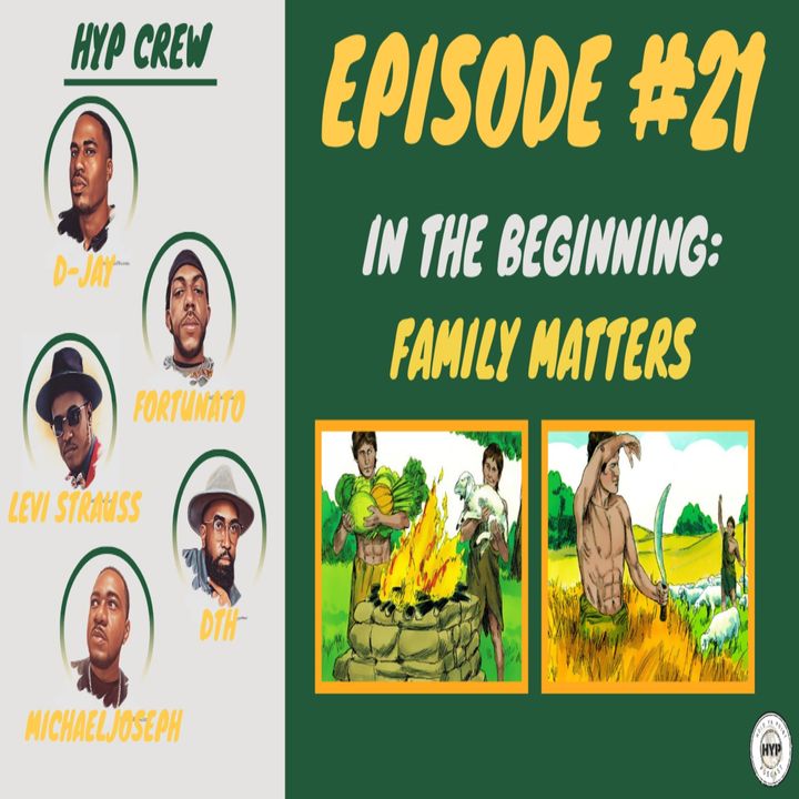 Episode 21: In The Beginning: Family Matters