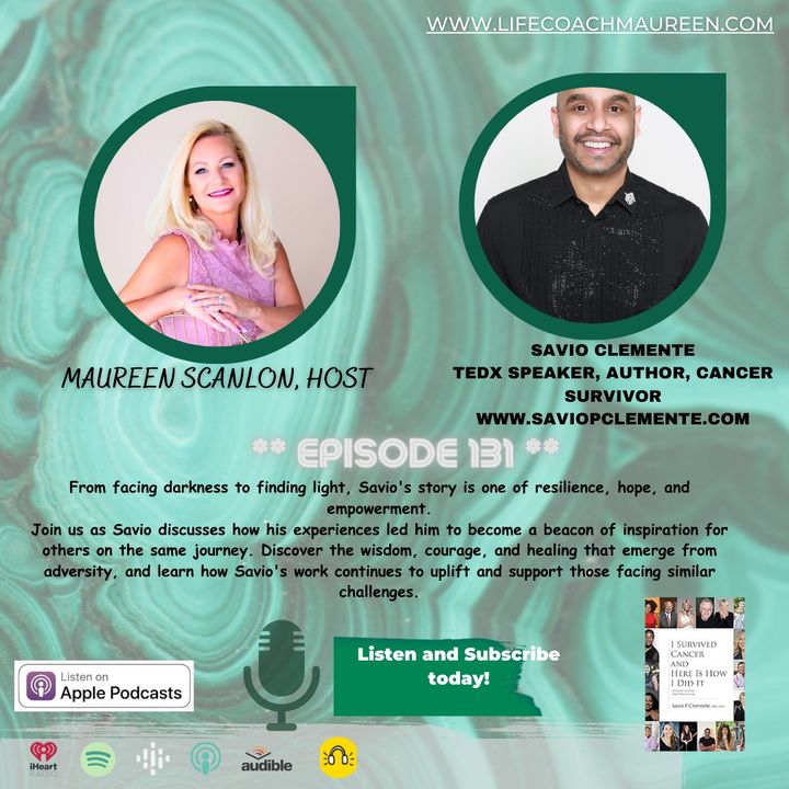 "From Darkness to Light-Facing Cancer" Episode 131 Guest Savio Clemente