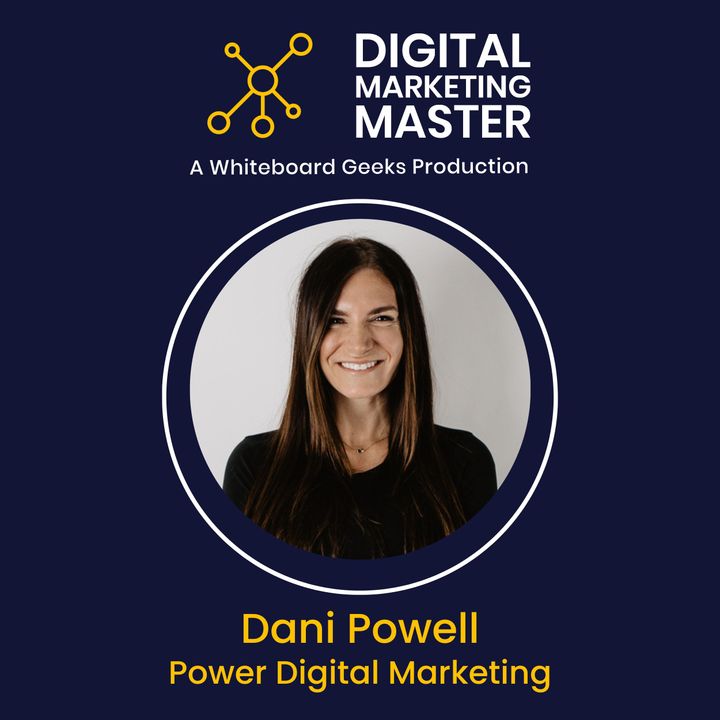 "Data, Storytelling, and Resilience" featuring Dani Powell of Power Digital Marketing