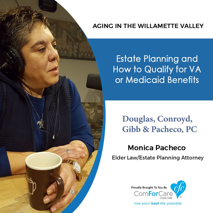 7/11/20: Monica Pacheco with Douglas, Conroyd, Gibb & Pacheco, PC | Estate Planning and How to Qualify for VA or Medicaid Benefits