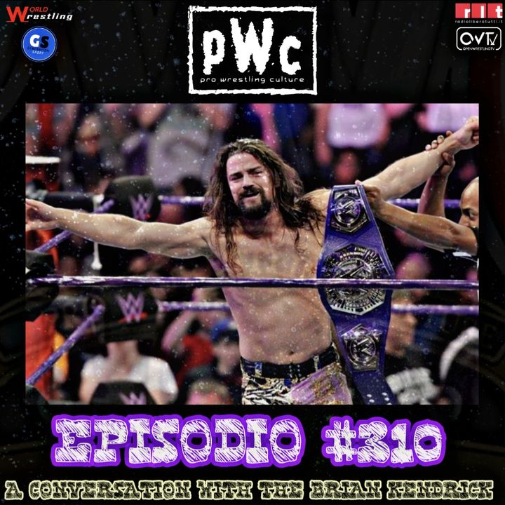 Pro Wrestling Culture #310 - A conversation with The Brian Kendrick