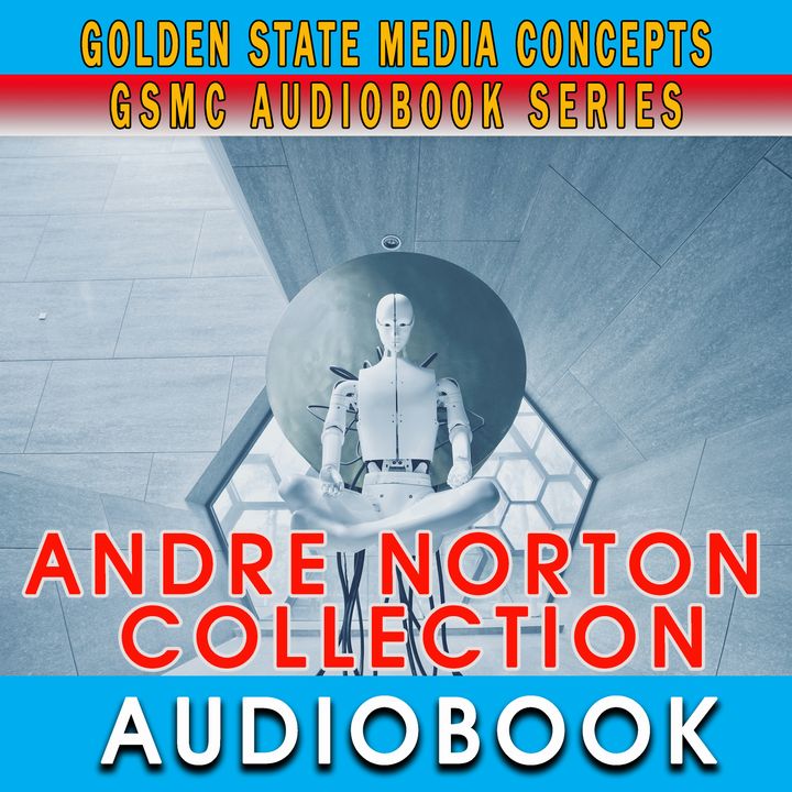 GSMC Classics: GSMC Audiobook Series: Andre Norton Collection Episode 86: Plague Ship Chapters 9 and 10