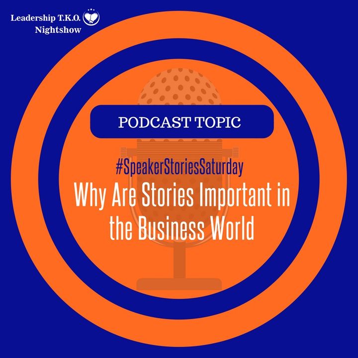 Speaker Stories Saturday - Why Are Stories Important in the Business World | Lakeisha McKnight