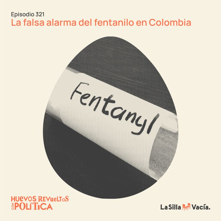 Huevos Revueltos con la falsa alarma del fentanilo en Colombia