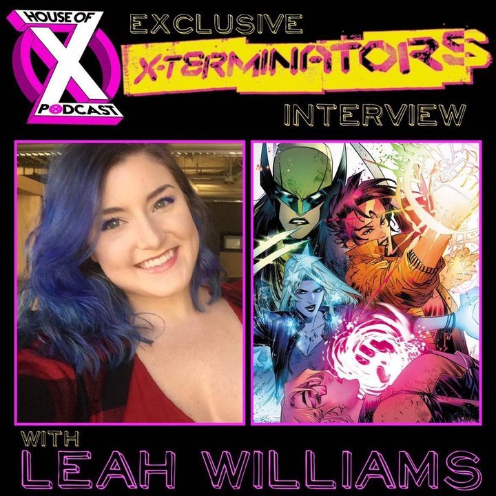 Episode 136 - Exclusive X-TERMINATORS Interview with Leah Williams