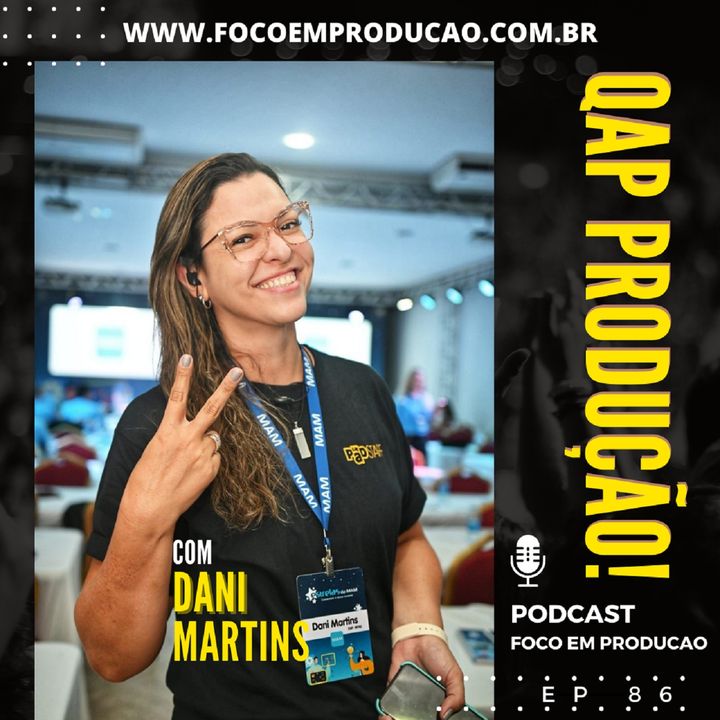 EP 86 - QAP PRODUÇÃO! Com Dani Martins