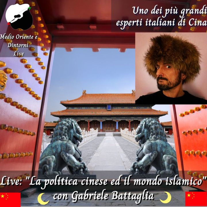 Live: "Le mosse della Cina nel "mondo islamico"" con Gabriele Battaglia