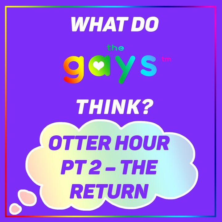 Otter Hour! Otter Hour! Symone, Billie Eilish, Derek Chauvin, and Caitlyn Jenner for Governor?