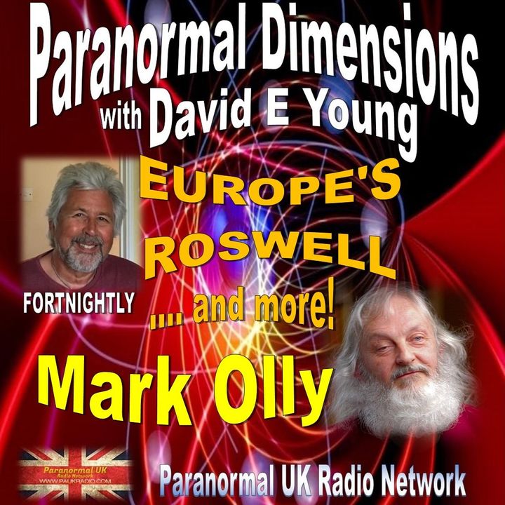 Paranormal Dimensions - Mark Olly Talks Europe's Roswell