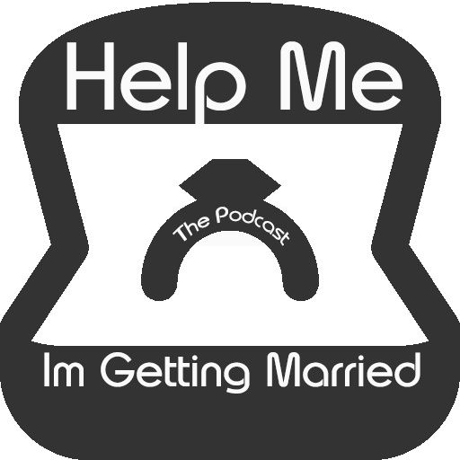 Help Me Im Getting Married - The Podcast