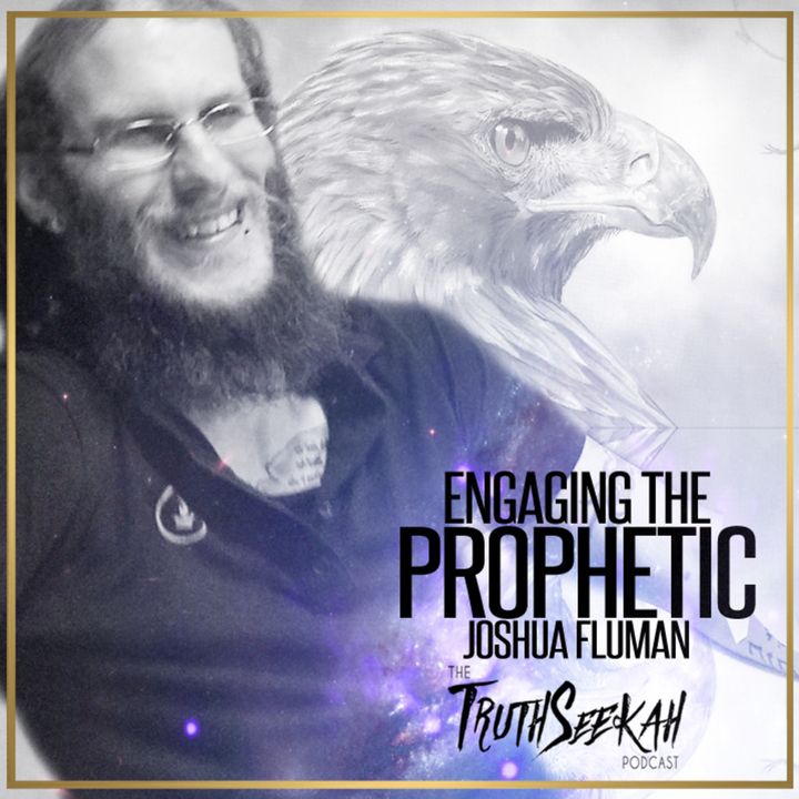 Engaging The Prophetic | Joshua Fluman
