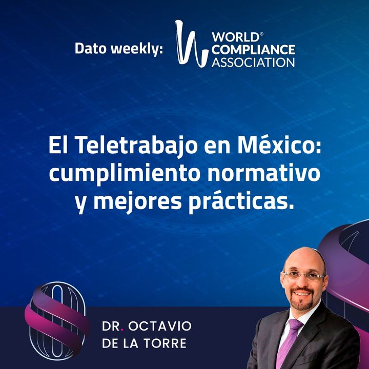 EP 34 El Dato weekly: El Teletrabajo en México cumplimiento normativo y mejores prácticas