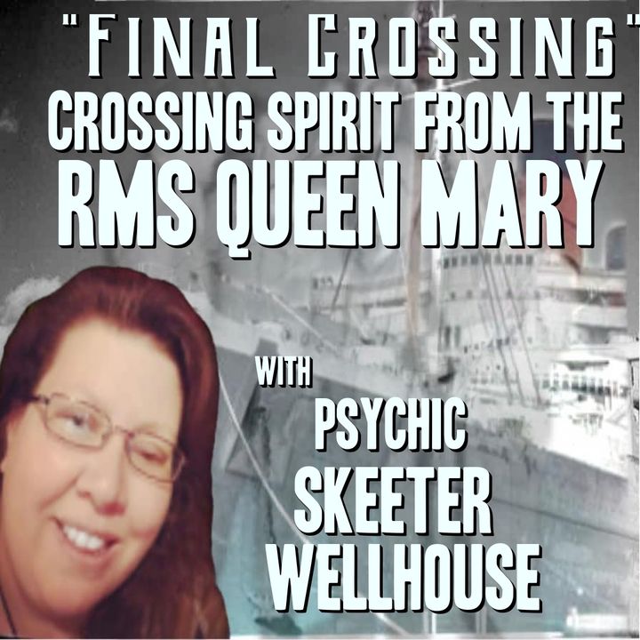 Final Crossing. The crossing of a RMS Queen Mary Spirit with Skeeter Wellhouse