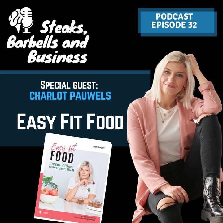 Ep. #32 | Special guest: Charlot Pauwels - Easy Fit Food