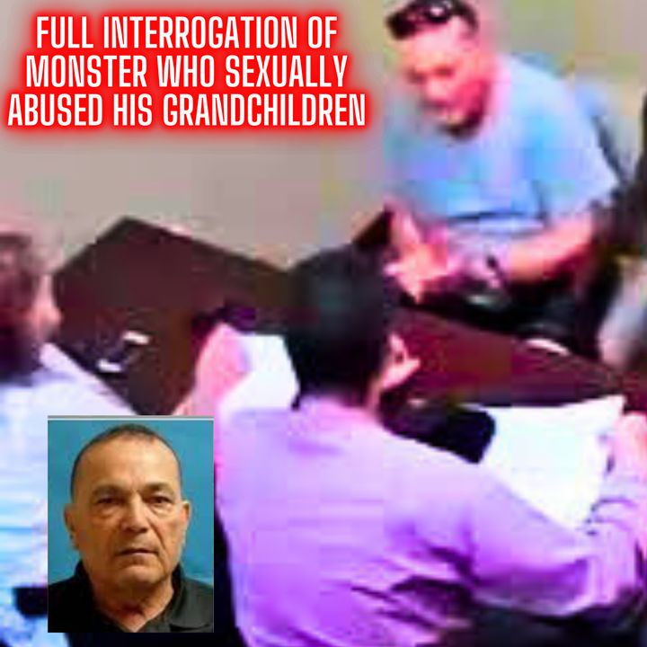Full Police Interrogation of Monster Who Sexually Abused His Grandchildren 'Molested Them for Years'
