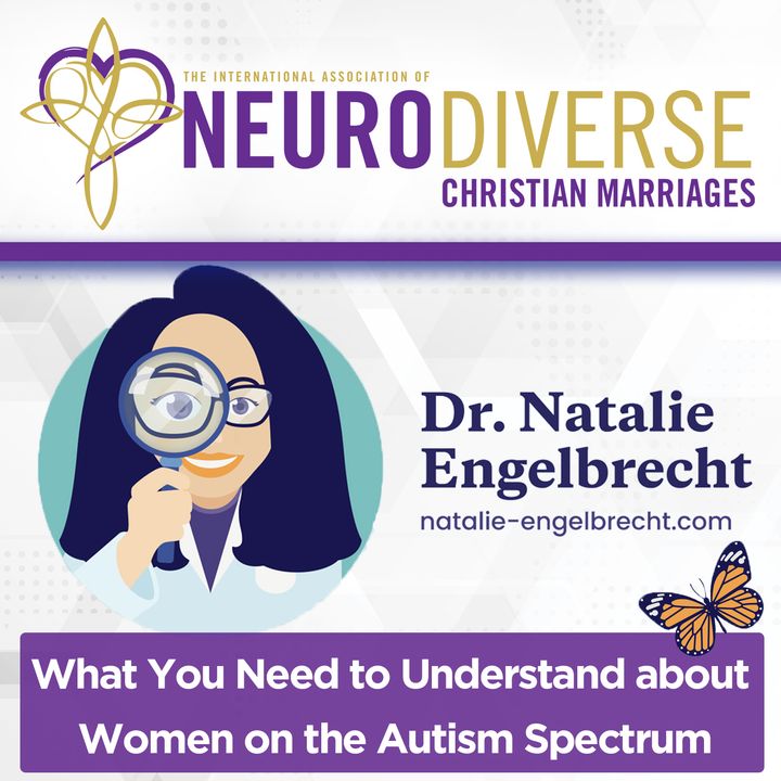 What you need to understand about Women on the Autism Spectrum with Dr. Natalie Engelbrecht
