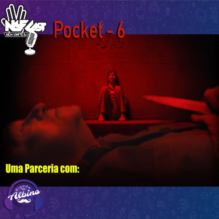 NGFCAST Pocket 6 - O POÇO